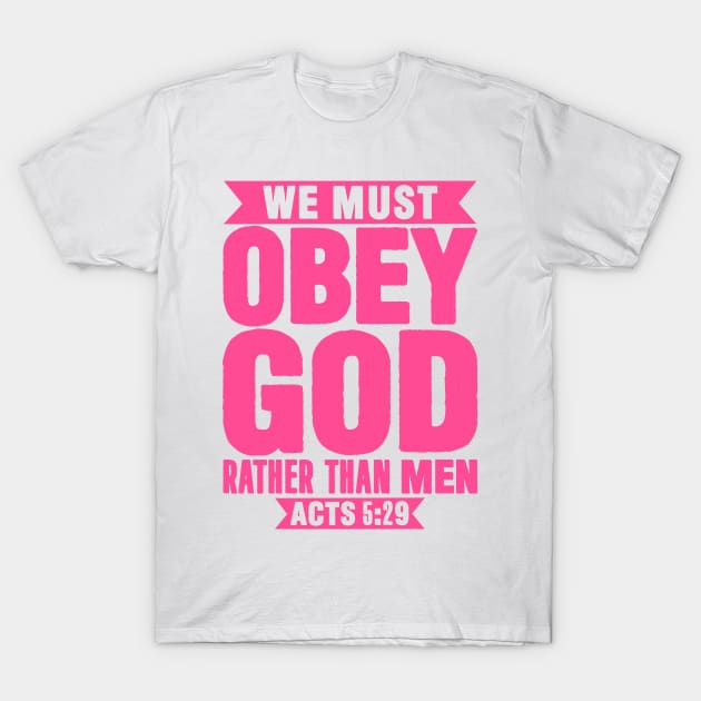 Acts 5:29 T-Shirt by Plushism